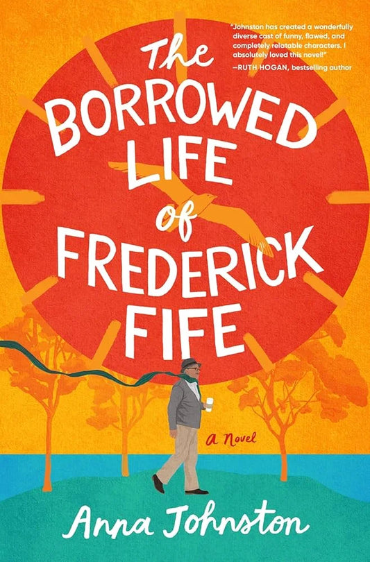 The Borrowed Life of Frederick Fife By Anna Johnston