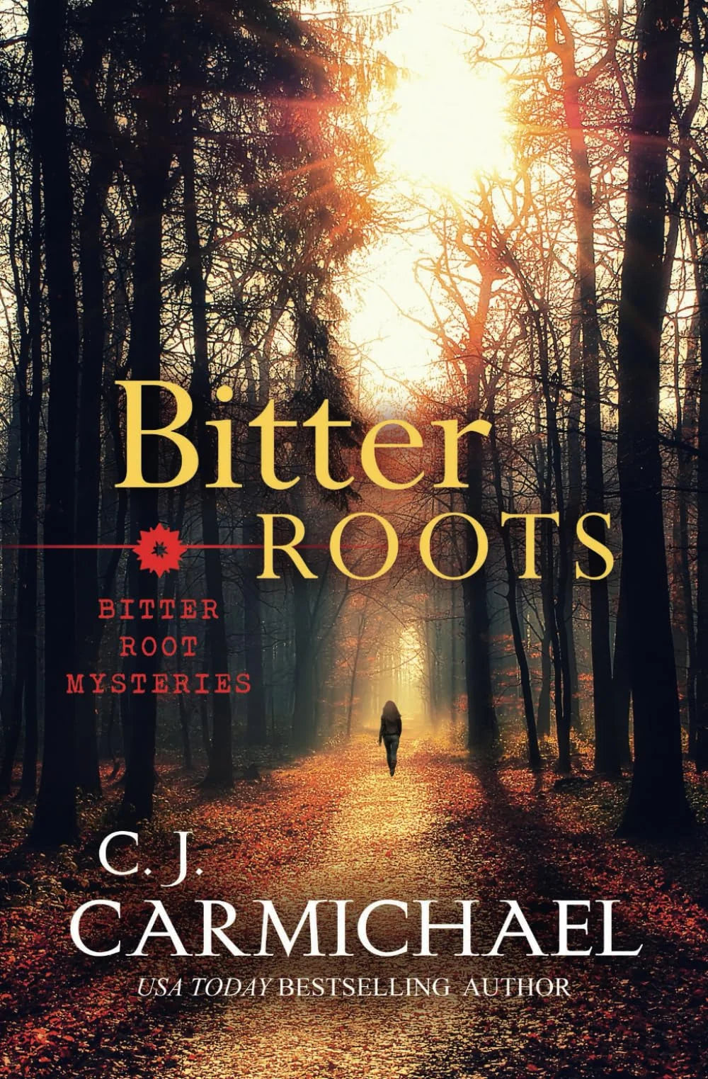 Bitter Roots By C.J. Carmichael