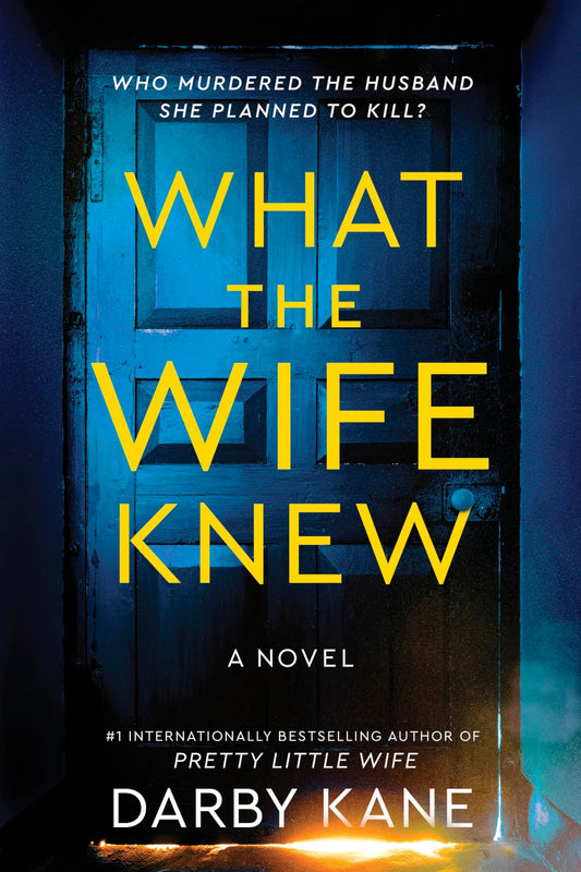 What the Wife Knew By Darby Kane