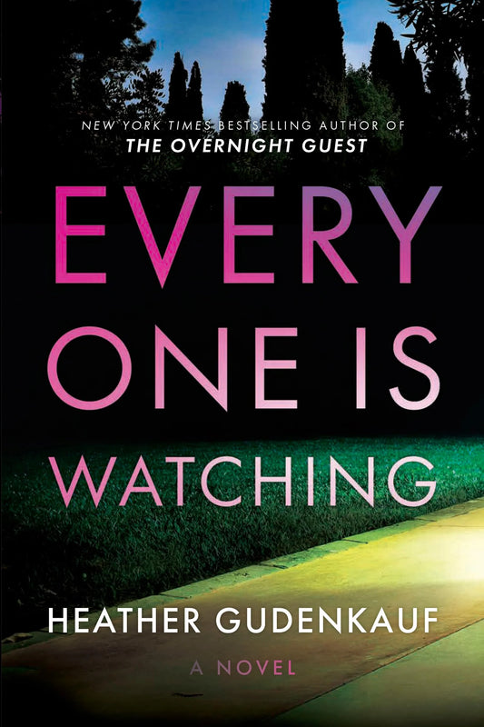 Everyone Is Watching By Heather Gudenkauf