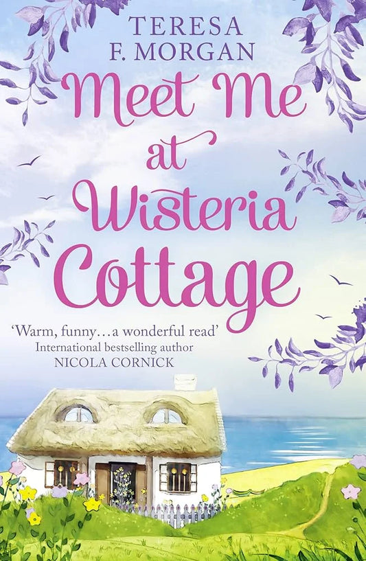 Meet Me at Wisteria Cottage By Teresa F. Morgan
