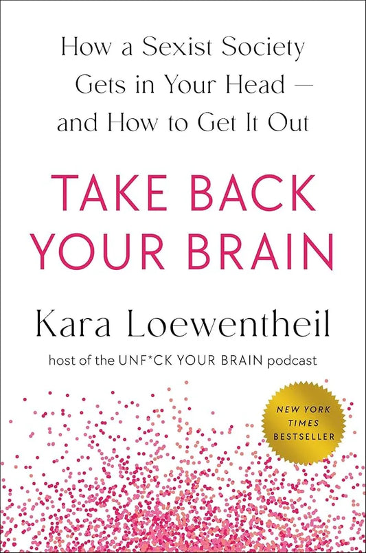 Take Back Your Brain By Kara Loewentheil
