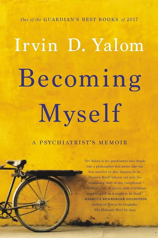 Becoming Myself By Irvin D. Yalom