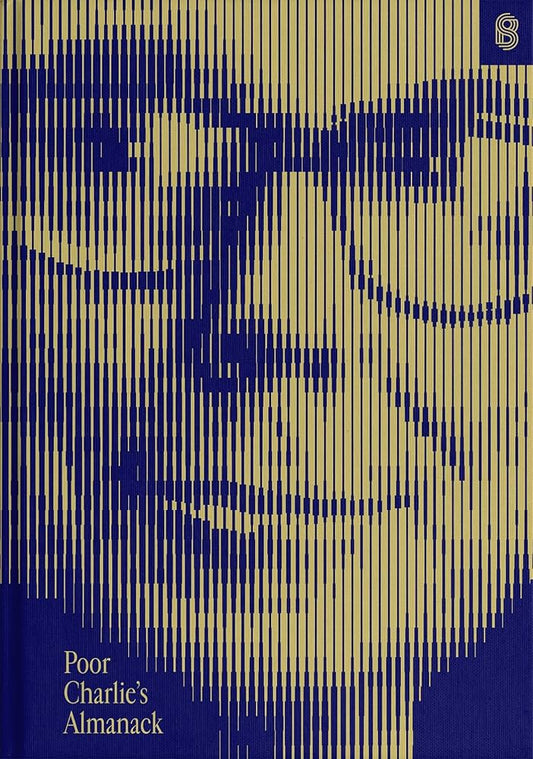 Poor Charlie’s Almanack: The Wit and Wisdom of Charles T. Munger by Charles T. Munger