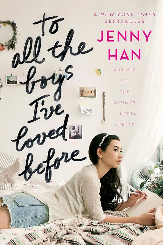 To All the Boys I’ve Loved Before By Jenny Han
