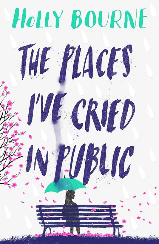 The Places I’ve Cried in Public By Holly Bourne