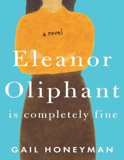 Eleanor Oliphant by Gail Honeyman