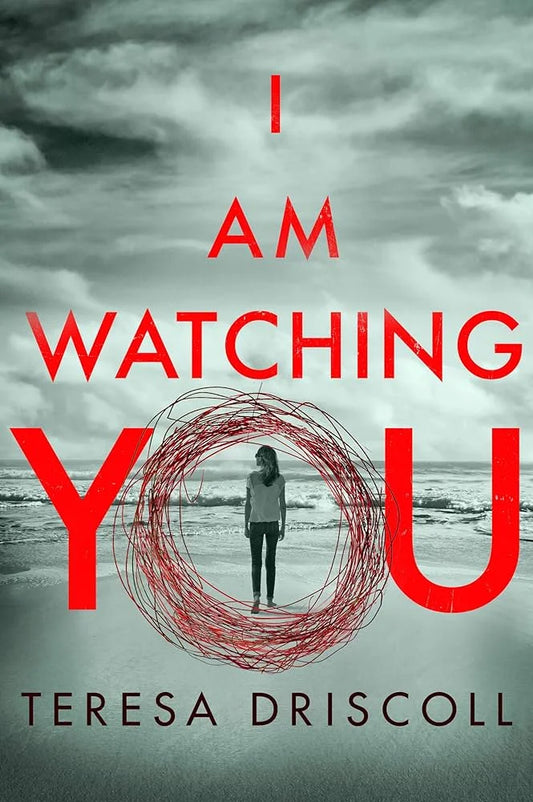 I Am Watching You By Teresa Driscoll