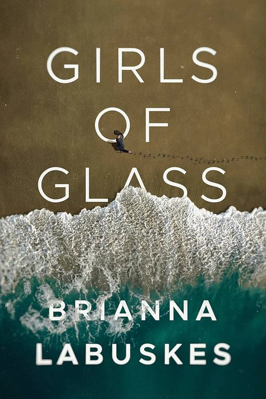 Girls of Glass By Brianna Labuskes