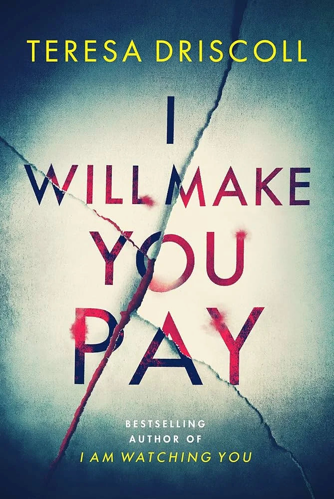 I Will Make You Pay By Teresa Driscoll
