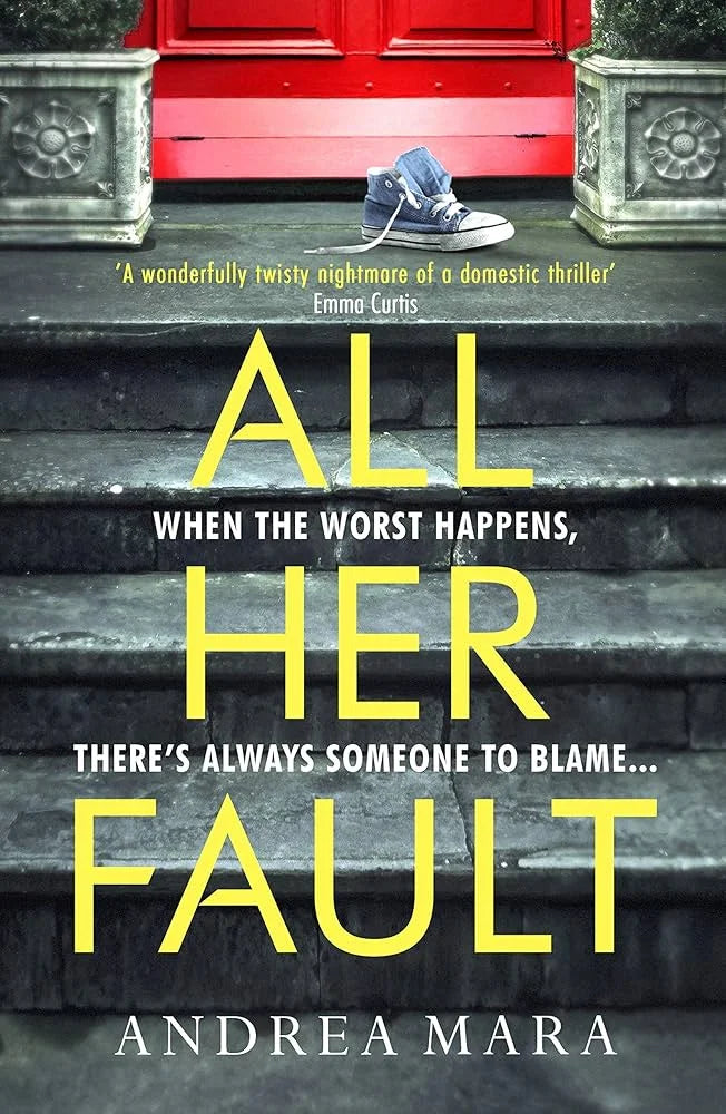 All Her Fault By Andrea Mara