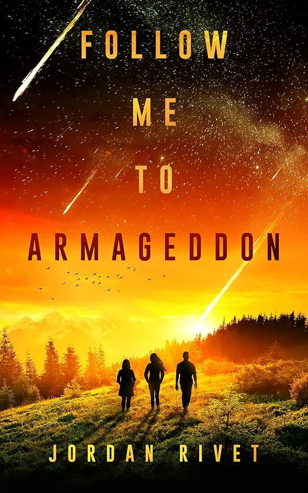 Follow Me to Armageddon By Jordan Rivet