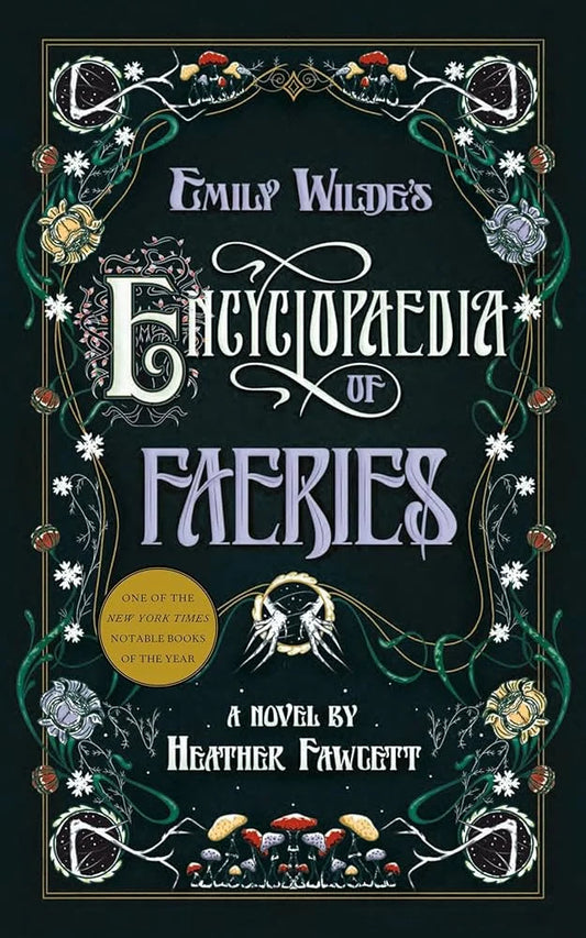 Emily Wilde’s Encyclopaedia of Faeries By Heather Fawcett