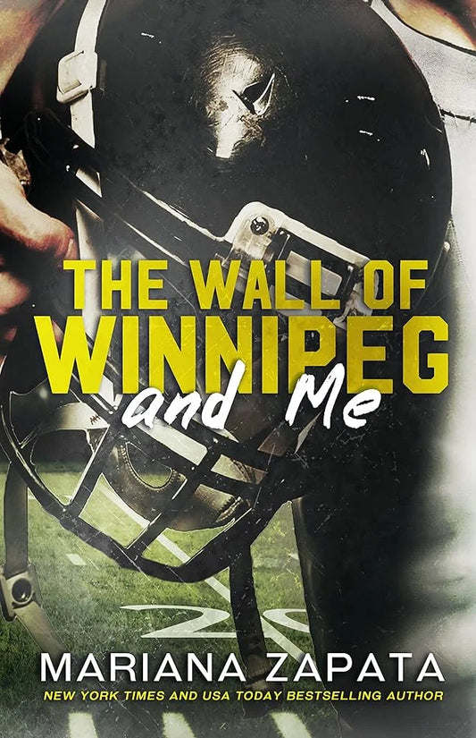The Wall of Winnipeg and Me By Mariana Zapata