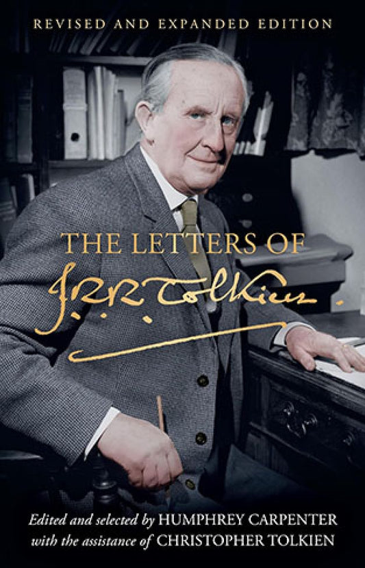 The Letters of J. R. R. Tolkien By: J. R. R. Tolkien