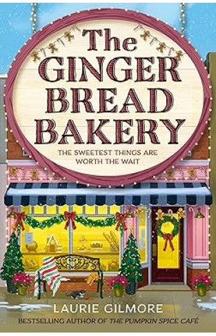 The Gingerbread Bakery By Laurie Gilmore