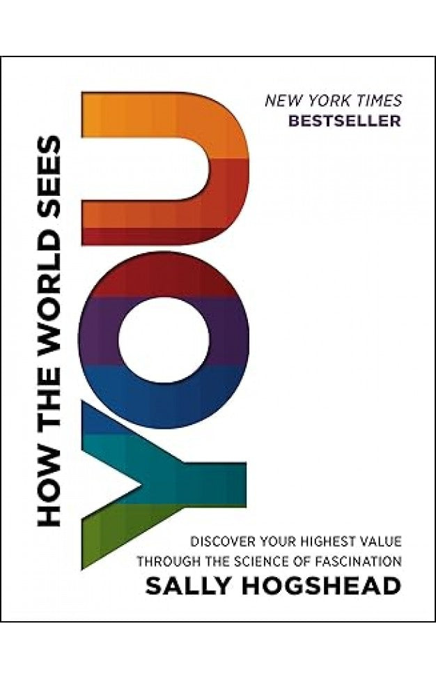 How the World Sees You   Sally Hogshead