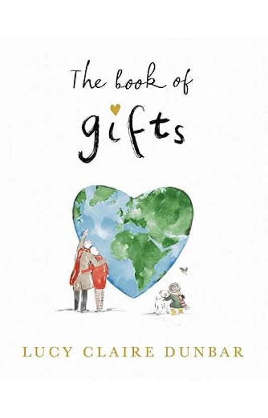 The Book of Gifts By: Lucy Claire Dunbar