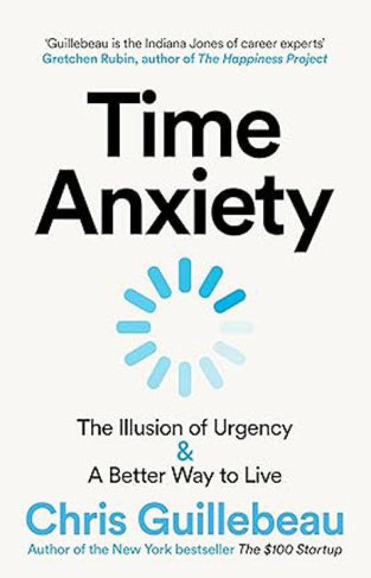Time Anxiety By: Chris Guillebeau