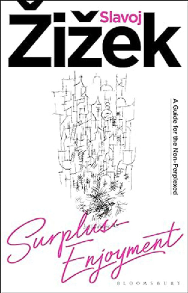 Surplus-Enjoyment - A Guide for the Non-Perplexed By: Slavoj Zizek