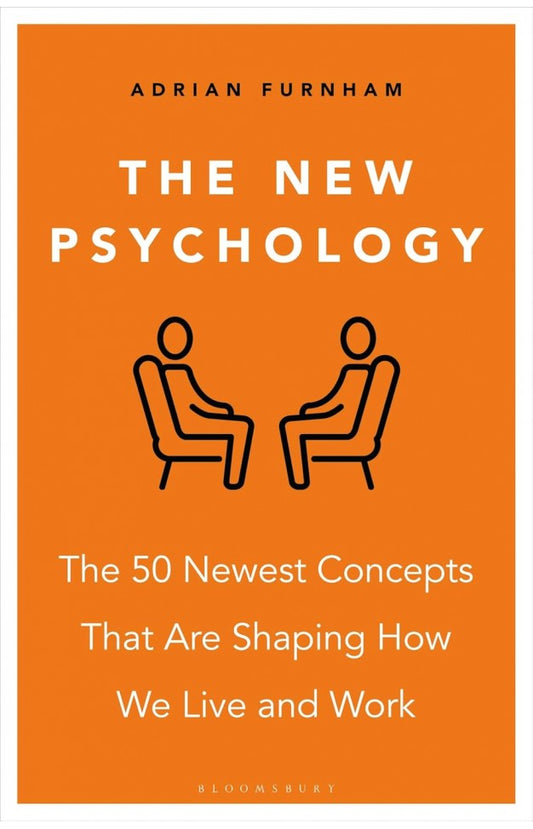 The New Psychology By: Adrian Furnham