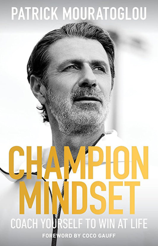 Champion Mindset By: Patrick Mouratoglou