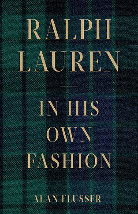 Ralph Lauren: In His Own Fashion By: Alan Flusser