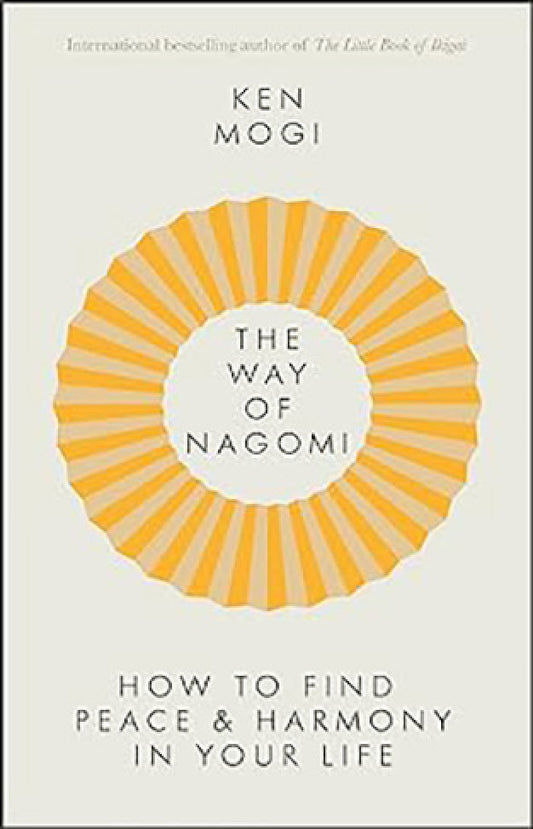 The Way of Nagomi By: Ken Mogi