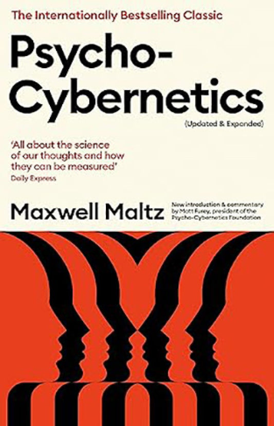 Psycho-Cybernetics (Updated and Expanded) By: Maxwell Maltz
