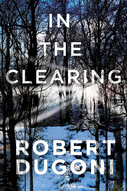 In the Clearing By Robert Dugoni