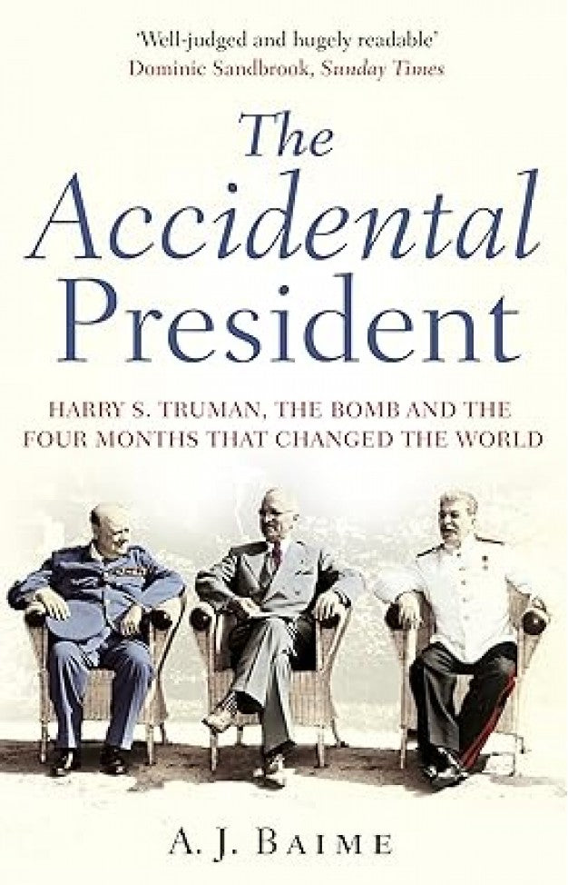 Accidental President By: A J Baime