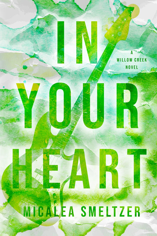 In Your Heart By Micalea Smeltzer