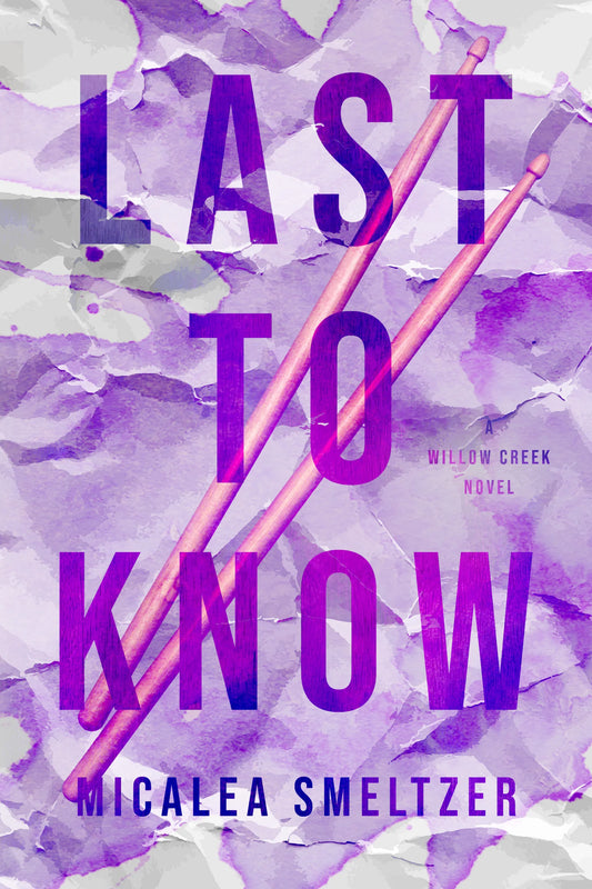 Last to Know By Micalea Smeltzer