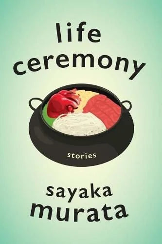 Life Ceremony By Sayaka Murata