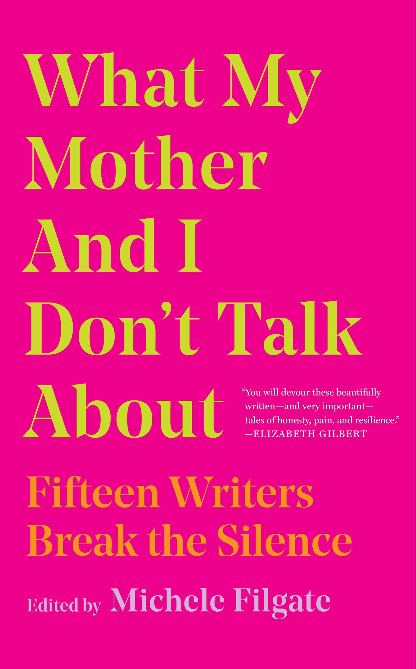 What My Mother And I Don’t Talk About By Michele Filgate
