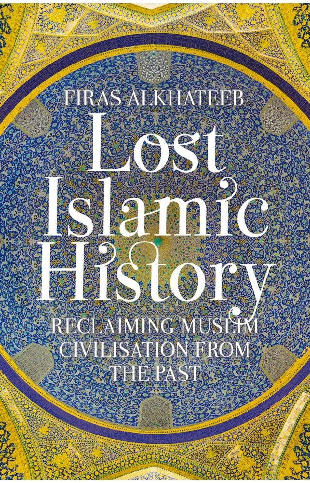 Lost Islamic History by Faris Al-khateeb