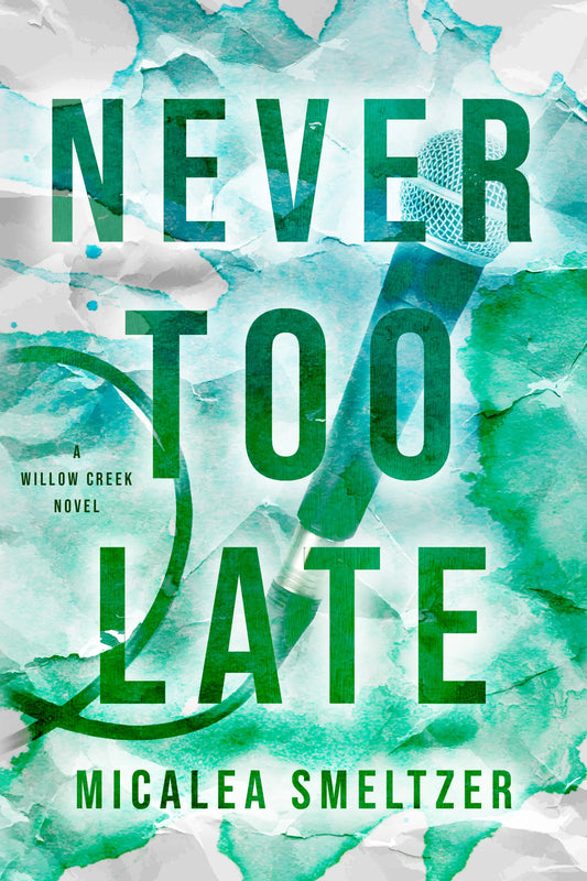 Never Too Late By Micalea Smeltzer