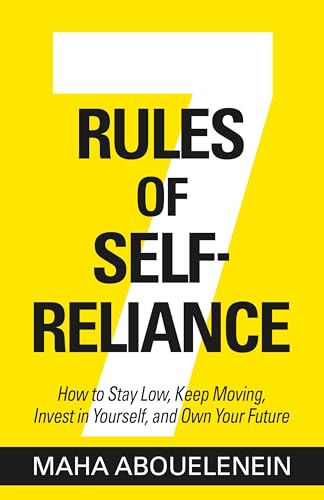 7 Rules of Self-Reliance by Maha Abouelenein