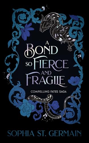 A Bond so Fierce and Fragile by Sophia St. Germain