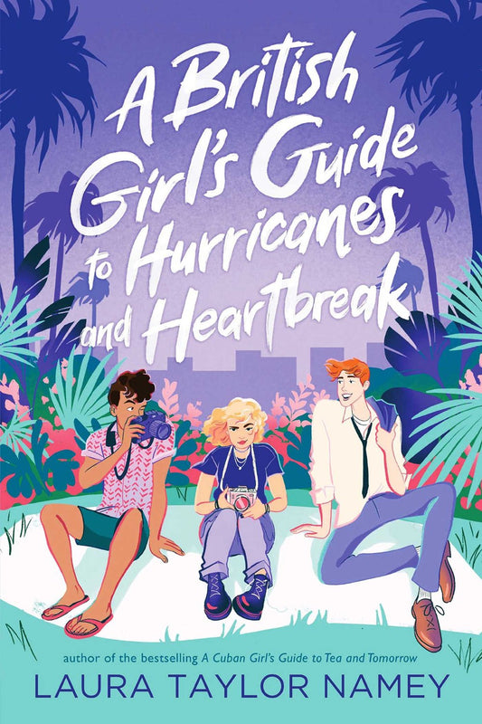 A British Girls Guide to Hurricanes and Heartbreak by Laura Taylor Namey