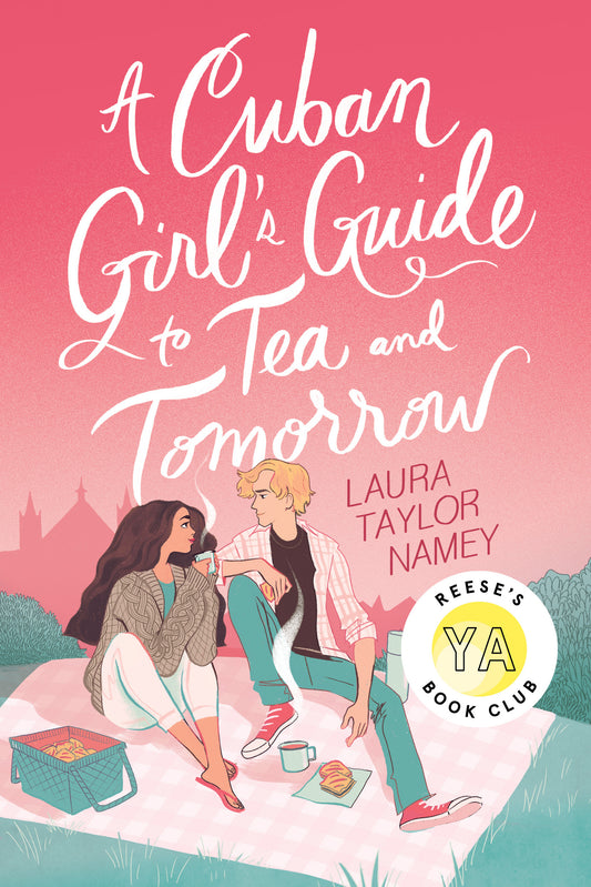 A Cuban Girl’s Guide to Tea and Tomorrow by Laura Taylor Namey