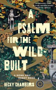 A Psalm for the Wild-Built  by Becky Chambers