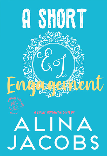 A Short Engagement by Alina