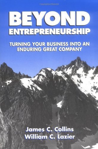 Beyond Entrepreneurship by Jim Collins , William Lazier