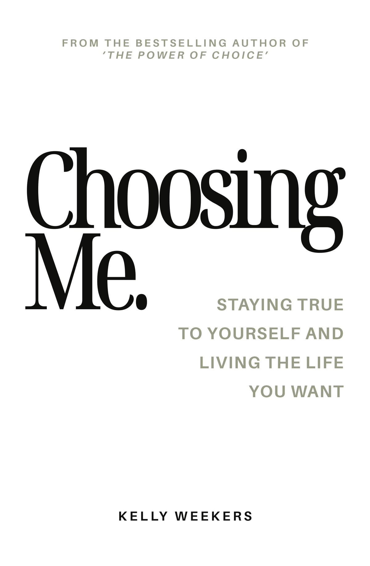 Choosing me by Kelly Weekers