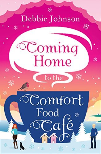 Coming Home to the Comfort Food Cafe by Debbie Johnson