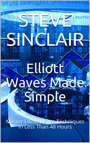 Elliott Waves Made Simple by  Steve Sinclair