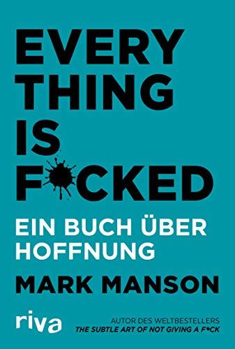 Everything is Fucked:by Mark Manson