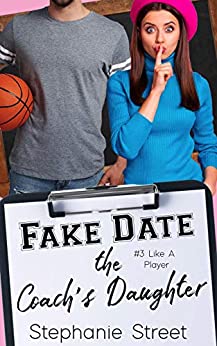 Fake Date the Coach’s Daughter by Stephanie Street