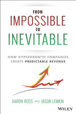 From Impossible to Inevitable by Aaron Ross